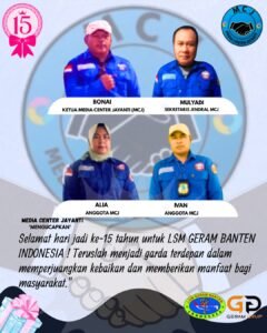 Keluarga Besar Media Center Jayanti (MCJ), Mengucapkan Selamat dan Sukses Anniversary ke-15 untuk LSM Geram Banten Indonesia