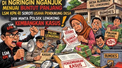 Dugaan Simpan Pinjam Bunga Tinggi di Ngringin Nganjuk Menuai Buntut Panjang, LSM Desak APH Kembangkan Kasus, Optimalisasi Usaha Pendukung Desa Didorong